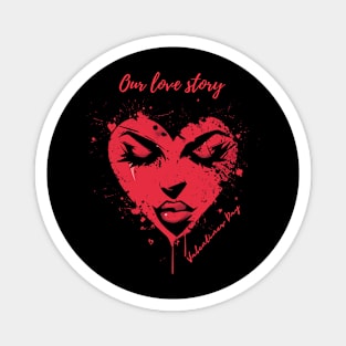 Our love story. A Valentines Day Celebration Quote With Heart-Shaped Woman Magnet